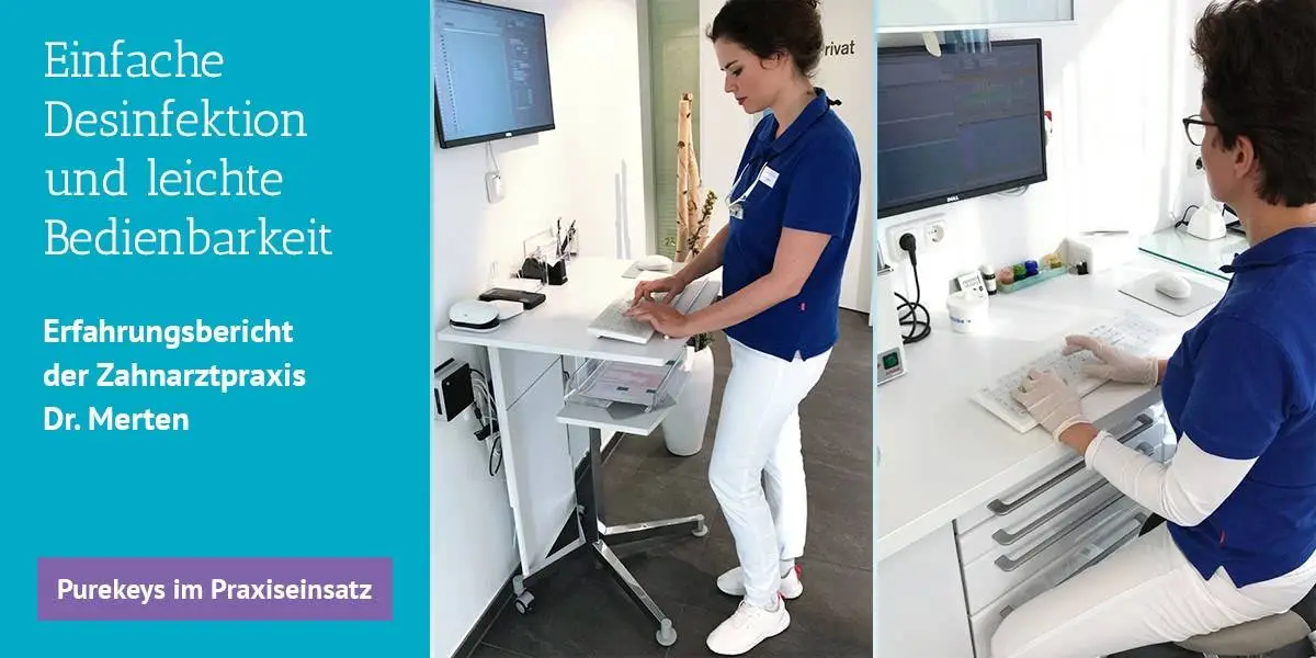 Einfache Desinfektion und leichte Bedienbarkeit: Erfahrungsbericht der Zahnarztpraxis Dr. Merten 7 slider News Purekeys
